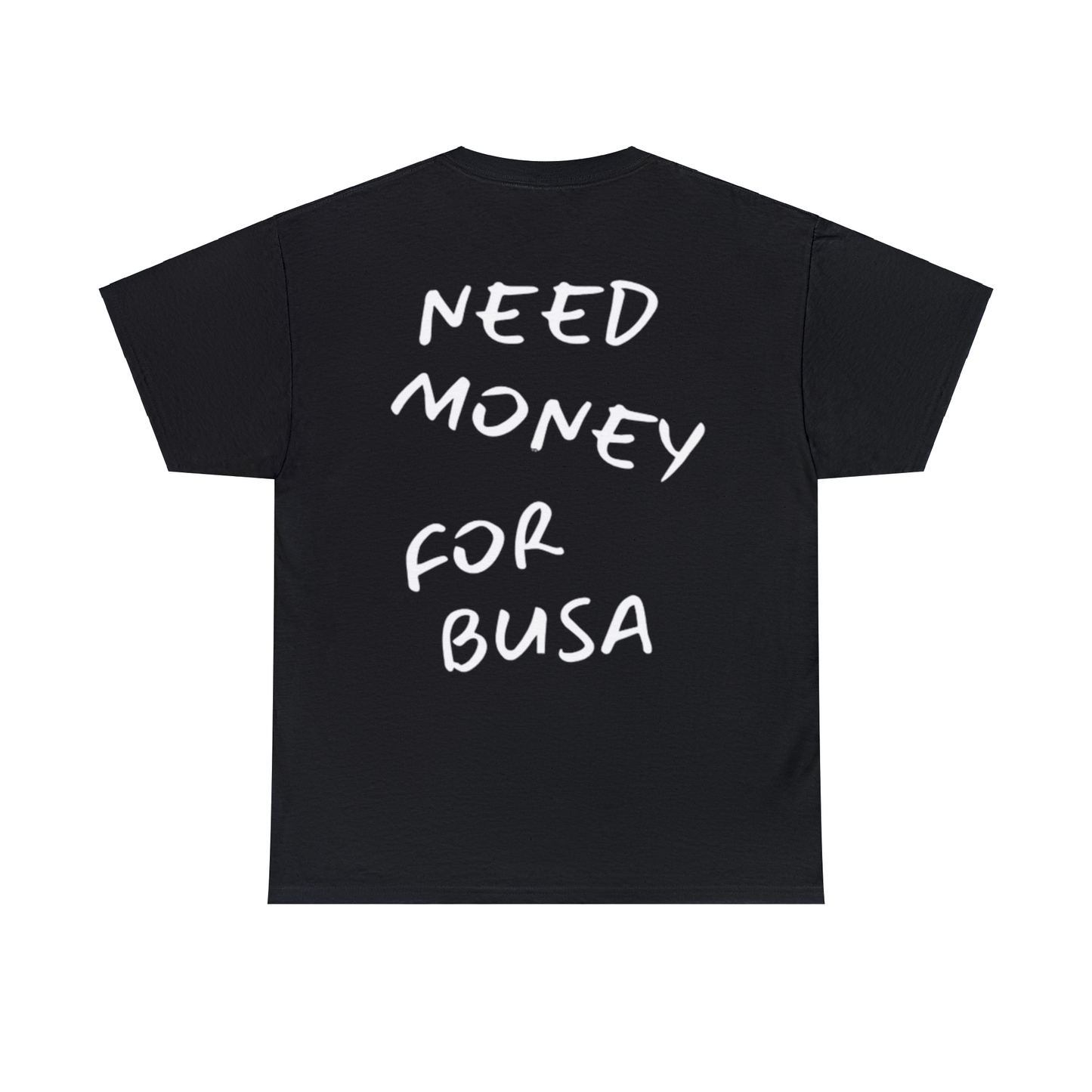 NEED MONEY FOR BUSA