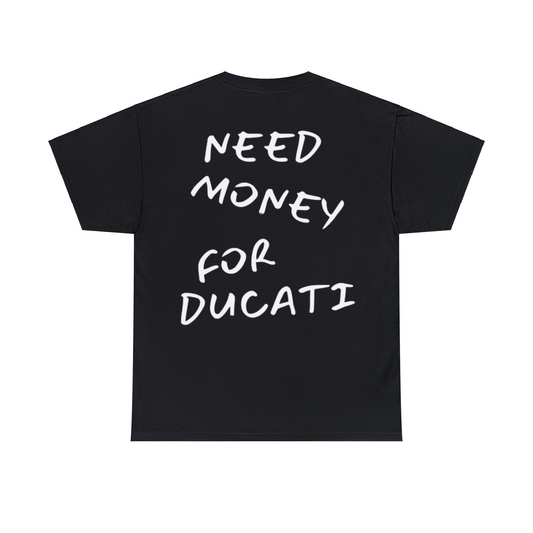NEED MONEY FOR DUCATI